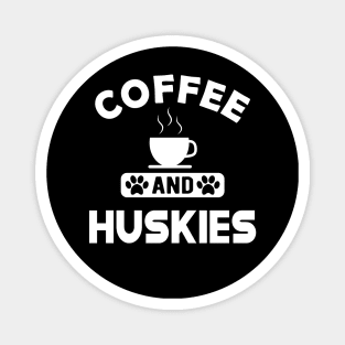 husky dog - Coffee and huskies Magnet